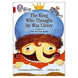 The King Who Thought He Was Clever: A Folk Tale fr...