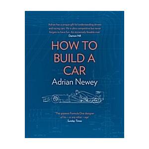 How to Build a Car : The Autobiography of the Worl...