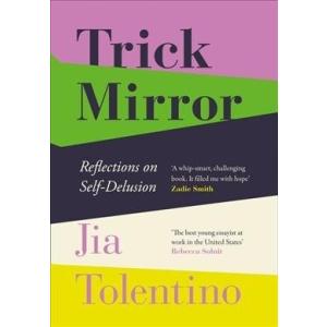 Trick Mirror: Reflections on Self-Delusion (Paperb...