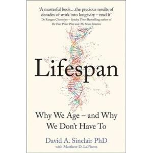 Lifespan: Why We Age ? and Why We Don’t Have To (P...