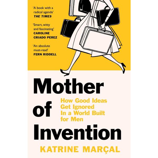 Mother of Invention: How Good Ideas Get Ignored in...