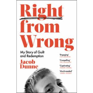 Right from Wrong: My Story of Guilt and Redemption...