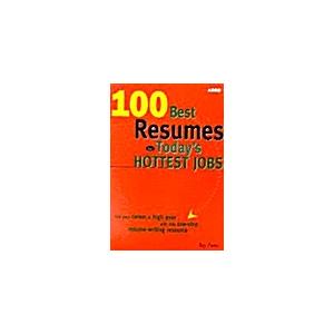 Arco 100 Best Resumes for Today's Hottest Jobs (Pa...
