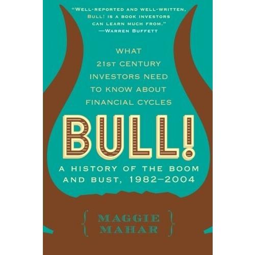 Bull!: A History of the Boom and Bust 1982-2004 (P...
