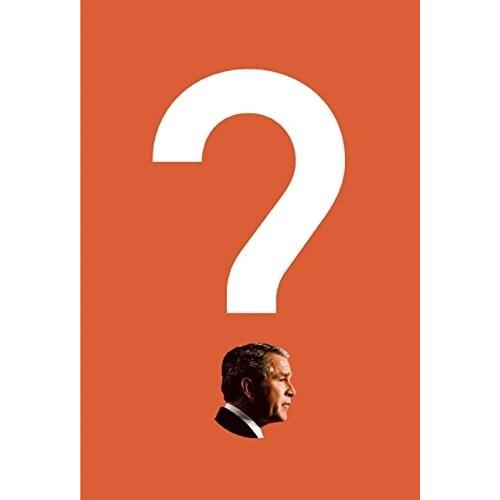 Bush on the Couch: Inside the Mind of the Presiden...