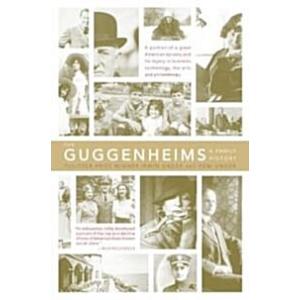 The Guggenheims: A Family History (Paperback)