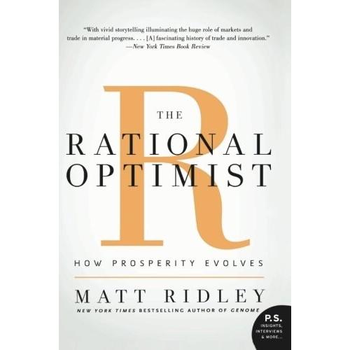 The Rational Optimist: How Prosperity Evolves (Pap...