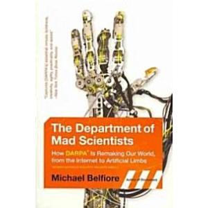 The Department of Mad Scientists: How DARPA Is Rem...