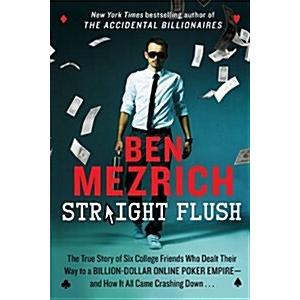 Straight Flush: The True Story of Six College Frie...
