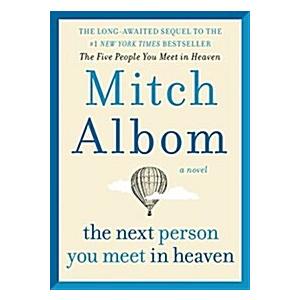 The Next Person You Meet in Heaven: The Sequel to ...