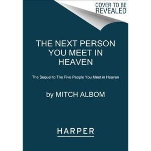 The Next Person You Meet in Heaven: The Sequel to ...