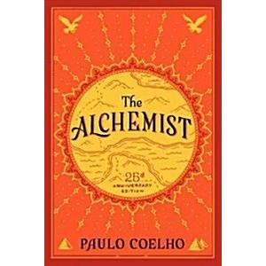 The Alchemist 25th Anniversary: A Fable about Foll...