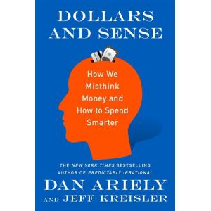 Dollars and Sense: How We Misthink Money and How t...
