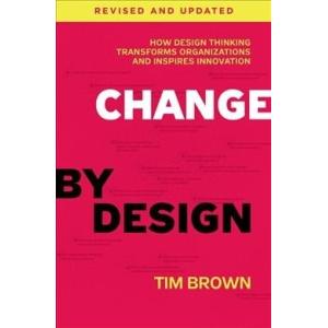 Change by Design: How Design Thinking Transforms O...