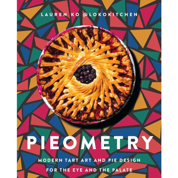 Pieometry: Modern Tart Art and Pie Design for the ...