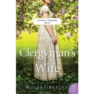 The Clergyman&apos;s Wife: A Pride &amp; Prejudice Novel (P...