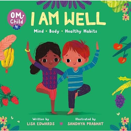 Om Child: I Am Well: Mind Body and Healthy Habits ...