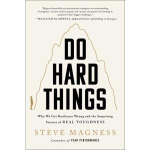 Do Hard Things: Why We Get Resilience Wrong and th...
