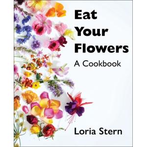 Eat Your Flowers: A Cookbook (Hardcover)