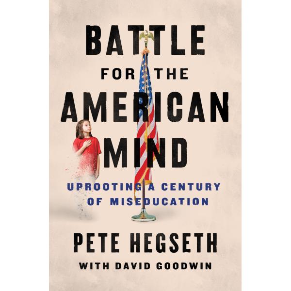 Battle for the American Mind: Uprooting a Century ...