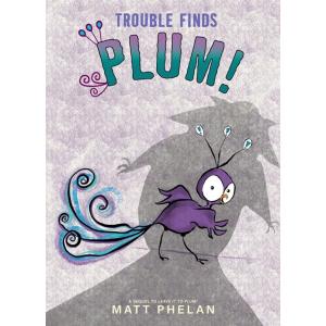 Trouble Finds Plum! (Hardcover)