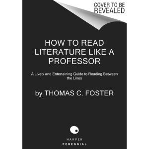 How to Read Literature Like a Professor [Third Edi...