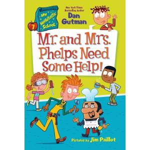 My Weirdtastic School #7: Mr. and Mrs. Phelps Need...