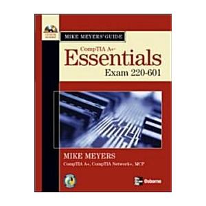 Mike Meyers' CompTIA A+  Guide (Paperback CD-ROM 2...