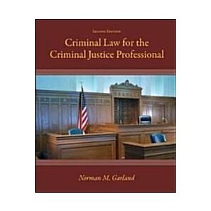 Criminal Law for the Criminal Justice Professional...