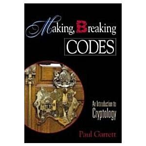 Making Breaking Codes: Introduction to Cryptology ...
