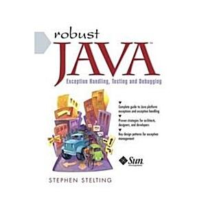 Robust Java: Exception Handling Testing and Debugg...
