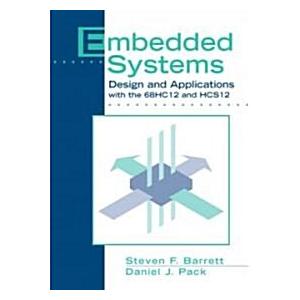 Embedded Systems: Design and Applications with the...