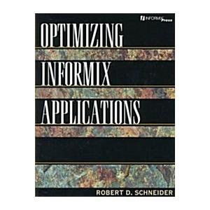 Optimizing Informix Applications (Paperback)