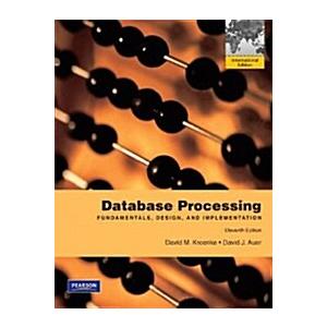 Database Processing: Fundamentals Design and Imple...