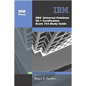 Db2 Udb V8.1 Certification Exam 703 Study Guide (P...