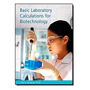 Basic Laboratory Calculations for Biotechnology (P...