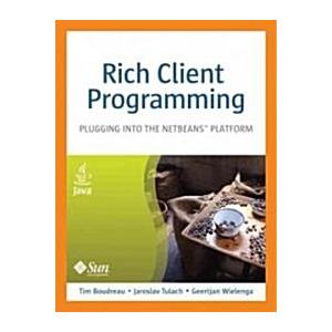 Rich Client Programming: Plugging Into the NetBean...