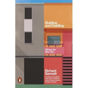 Building and Dwelling: Ethics for the City (Paperb...