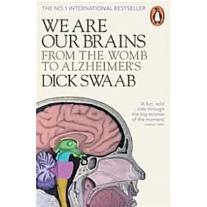 We are Our Brains : From the Womb to Alzheimer's (...