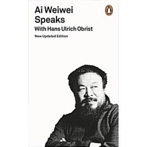 Ai Weiwei Speaks: With Hans Ulrich Obrist (Paperba...