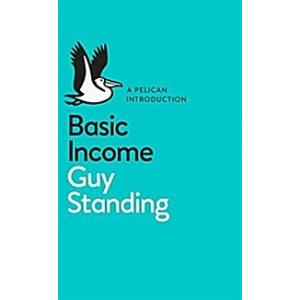 Basic Income: And How We Can Make It Happen (Paper...