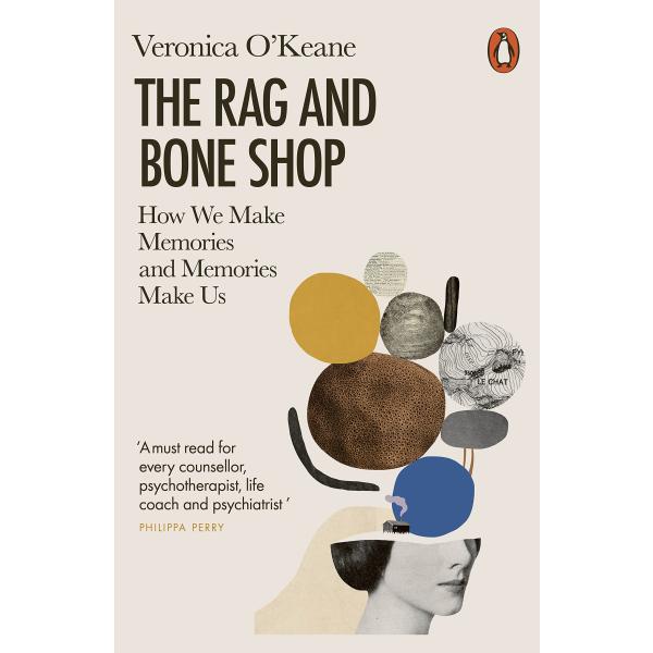 The Rag and Bone Shop: How We Make Memories and Me...