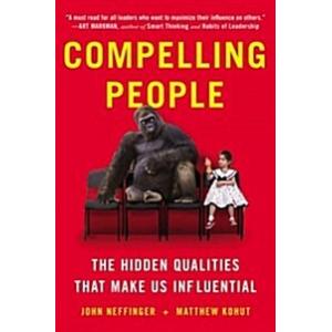 Compelling People: The Hidden Qualities That Make ...