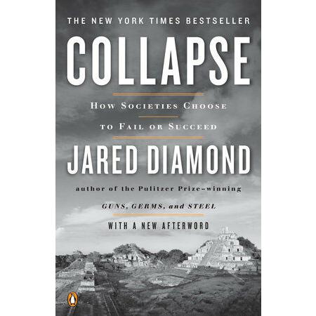 Collapse: How Societies Choose to Fail or Succeed ...