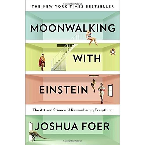 Moonwalking with Einstein: The Art and Science of ...