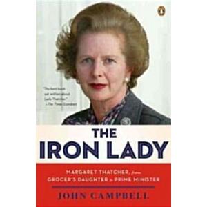 The Iron Lady: Margaret Thatcher from Grocer's Dau...