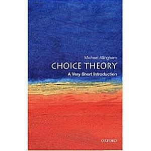 Choice Theory: A Very Short Introduction (Paperbac...