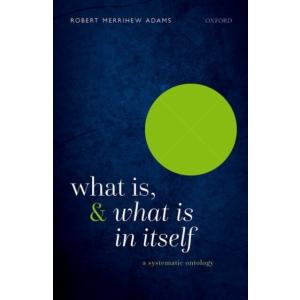 What Is and What Is In Itself: A Systematic Ontolo...