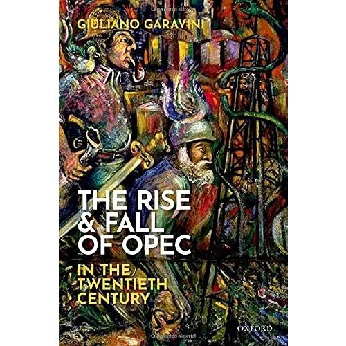 The Rise and Fall of OPEC in the Twentieth Century...