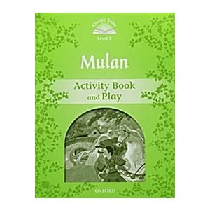 Classic Tales Second Edition: Level 3: Mulan Activ...